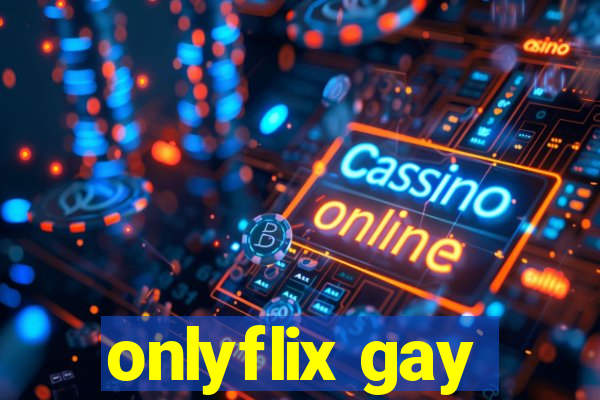 onlyflix gay